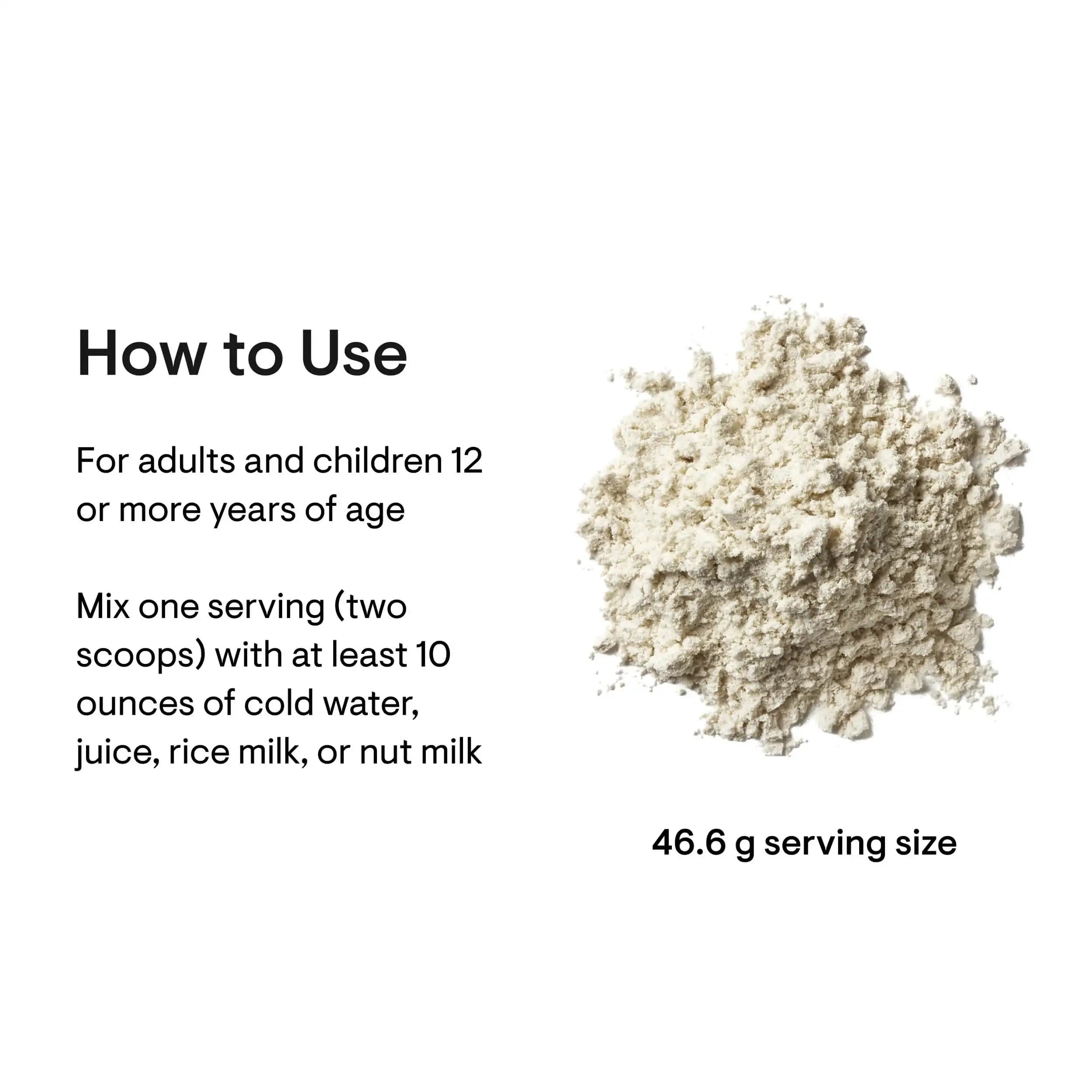 Powder supplement serving size 46.6g, mix with water or milk for adults and children 12+